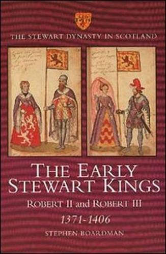 Stock image for The Early Stewart Kings: Robert II and Robert III, 1371-1406 (The Stewart Dynasty In Scotland) (No. 1) for sale by Night Heron Books