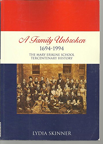 9781898410614: A Family Unbroken 1694-1994: Mary Erskine School Tercentenary History