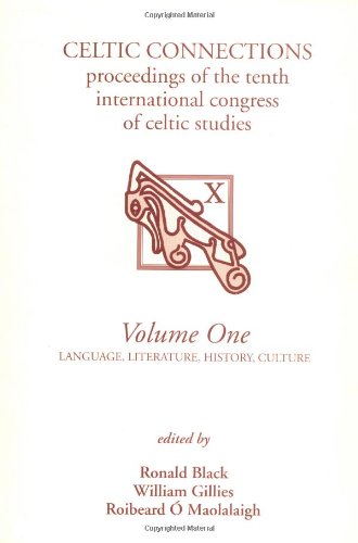 Stock image for Celtic Connections: Vol 1: Proceedings of the Tenth International Congress of Celtic Studies (Volume One) for sale by Voltaire and Rousseau Bookshop