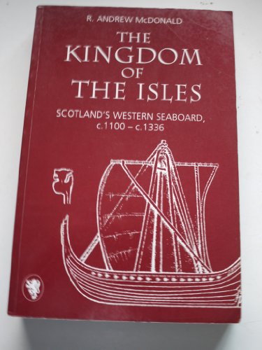 Beispielbild fr The Kingdom of the Isles: Scotland's Western Seabord in the Central Middle Ages, c.1000-1336 (Scottish Historical Review Monograph) zum Verkauf von WorldofBooks