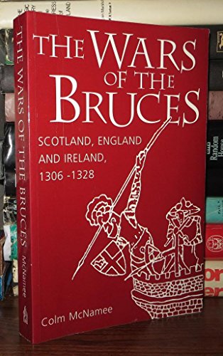 Stock image for The Wars of the Bruces: Scotland, England and Ireland, 1306-28 for sale by Aynam Book Disposals (ABD)