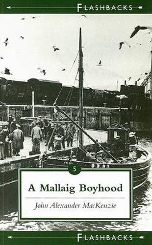 Beispielbild fr A Mallaig Boyhood (Flashbacks) zum Verkauf von WorldofBooks