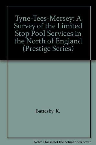 Stock image for Tyne-Tees-Mersey: A Survey of the Limited Stop Pool Services in the North of England (Prestige Series) for sale by Jt,s junk box