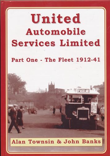 United Automobile Services Limited: Part One, The Fleet 1912 - 1941.