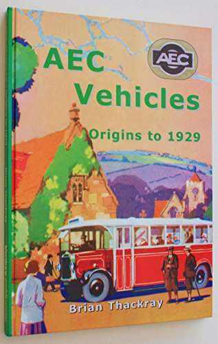 Stock image for AEC Vehicles: Origins to 1929 for sale by WorldofBooks