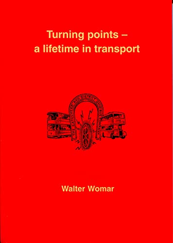 Stock image for Turning Points - a Lifetime in Transport for sale by Reuseabook