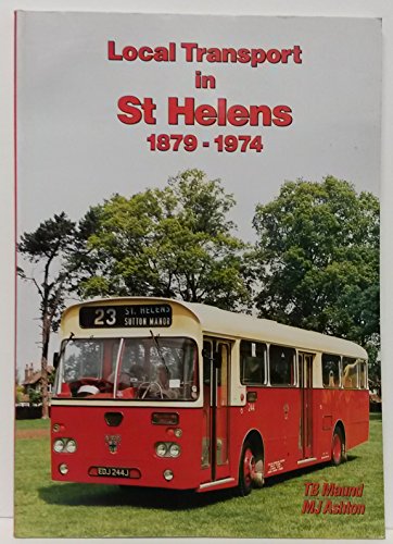 Stock image for LOCAL TRANSPORT IN ST HELENS 1879-1974 for sale by Lady Lisa's Bookshop