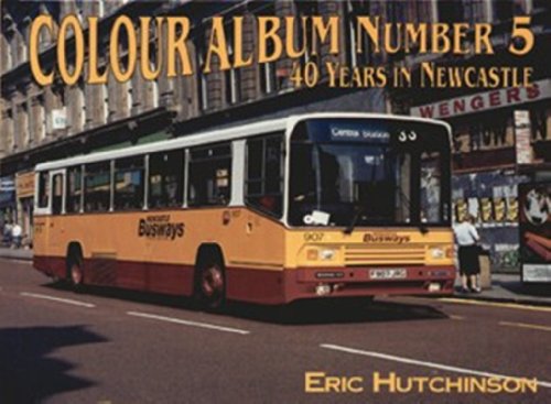 Stock image for 40 Years of Buses in Newcastle upon Tyne (Colour Album Number 5) for sale by WorldofBooks