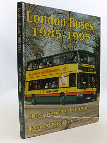 Stock image for London Buses, 1985-95: Management of Change for sale by WorldofBooks