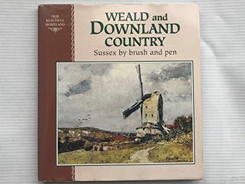 Beispielbild fr Weald and Downland Country Sussex by brush and pen zum Verkauf von ivanpavlovitch