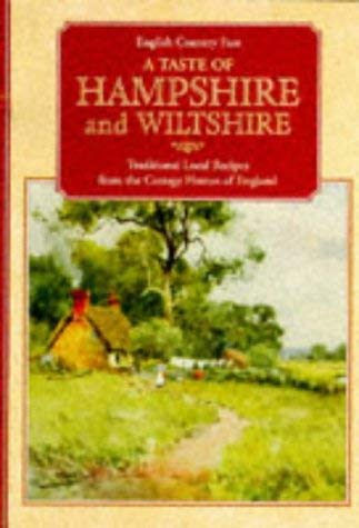 Stock image for A Taste of Hampshire and Wiltshire: A Selection of Traditional Local Recipes (series: English Country Fare) for sale by Kadriin Blackwell