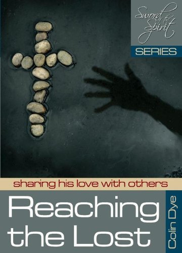 Stock image for Reaching the Lost: Sharing His Love With Others for sale by WorldofBooks