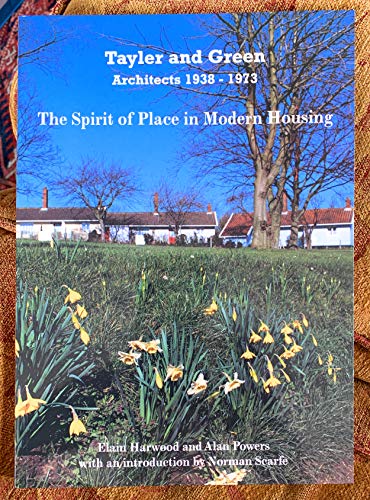 Imagen de archivo de TAYLER AND GREEN, ARCHITECTS 1938-1973 : THE SPIRIT OF PLACE IN MODERN HOUSING. a la venta por Burwood Books