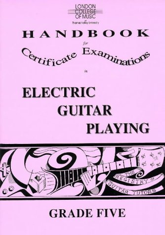 London College of Music Handbook for Certificate Examinations in Electric Guitar: Grade 5 (London College of Music Handbooks for Certificate Education in Electric Guitar) (9781898466055) by Tony Skinner