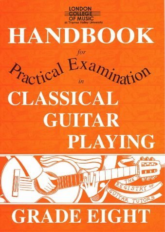 London College of Music Handbook for Certificate Examinations in Classical Guitar Playing: Grade 8 (London College of Music Handbooks for Certificate Examinations in Classical Guitar Playing) (9781898466284) by Unknown Author