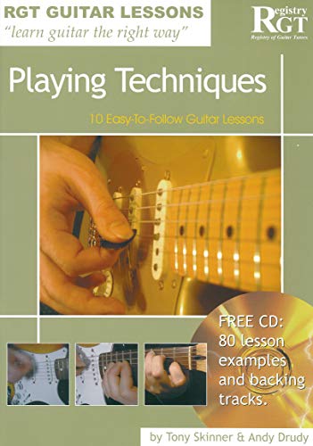 Playing Techniques: 10 Easy-To-Follow Guitar Lessons (RGT Guitar Lessons) (9781898466758) by Skinner, Tony; Drudy, Andy