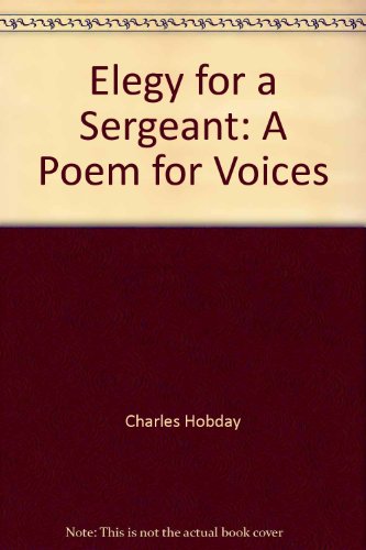 Imagen de archivo de Elegy for a Sergeant: A poem for voices a la venta por Kennys Bookshop and Art Galleries Ltd.