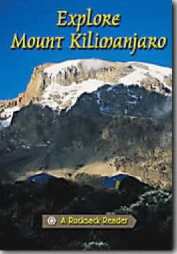Imagen de archivo de Explore Mount Kilimanjaro (Rucksack Reader) a la venta por Open Books