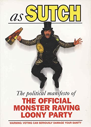 Stock image for As Sutch: the Political Manifesto of the Official Monster Raving Loony Party for sale by WorldofBooks