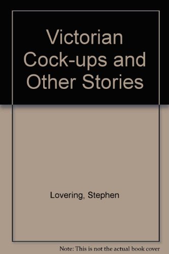 Victorian Cock-Ups and Other Stories