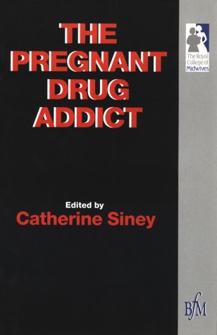 Beispielbild fr The Pregnant Drug Addict zum Verkauf von Better World Books