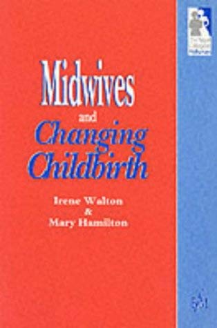 Imagen de archivo de Midwives and Changing Childbirth (The Royal College of Midwives) a la venta por WorldofBooks