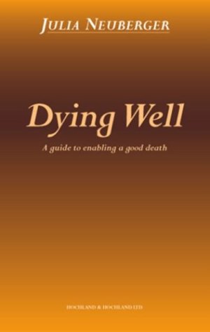 Stock image for Dying Well: A Guide to Enabling a Good Death for sale by Irish Booksellers