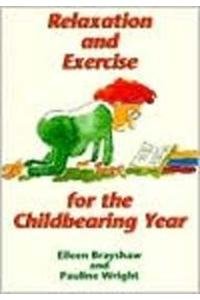 Beispielbild fr Relaxation and Exercise for Childbearing zum Verkauf von Better World Books