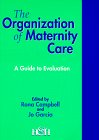 Stock image for Organisation of Maternity Care: A Guide to Evaluation for sale by PsychoBabel & Skoob Books