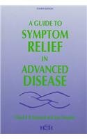 Beispielbild fr A Guide to Symptom Relief in Advanced Disease zum Verkauf von WorldofBooks