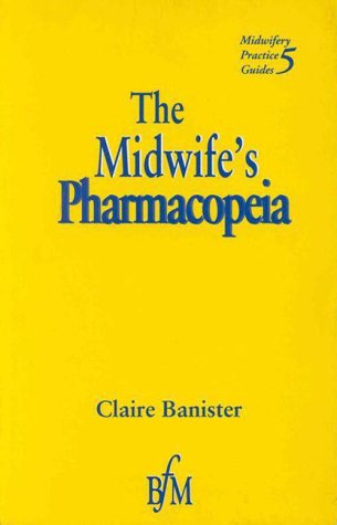 Beispielbild fr The Midwife's Pharmacopeia: 5 (Midwifery Practice Guide S.) zum Verkauf von WorldofBooks