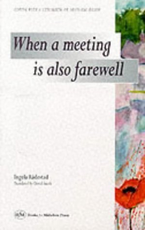 Beispielbild fr When a Meeting is also a Farewell: Coping with a Stillbirth or Neonatal Death, 1e zum Verkauf von WorldofBooks