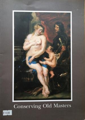 Beispielbild fr Conserving Old Masters: Paintings Recently Restored at Dulwich Picture Gallery zum Verkauf von WorldofBooks