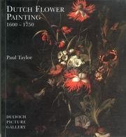 Dutch Flower Painting, 1600-1750 (9781898519096) by Taylor, Paul