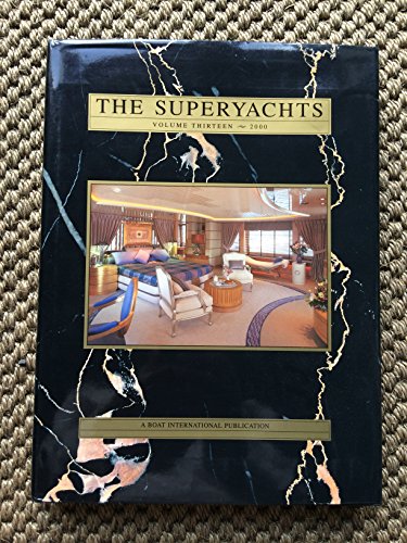 Beispielbild fr The Superyachts, Volume Thirteen, 2000 zum Verkauf von Mullen Books, ABAA