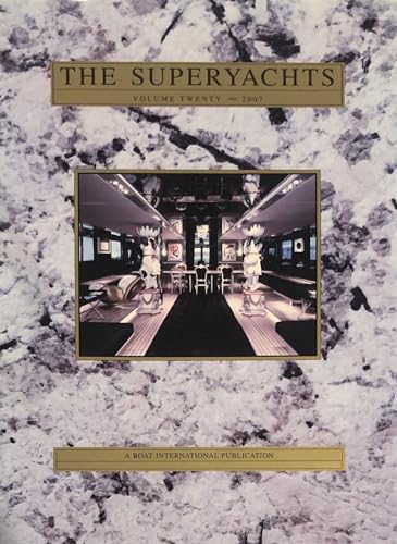 Beispielbild fr The Superyachts, Volume Twenty, 2007 zum Verkauf von Mullen Books, ABAA