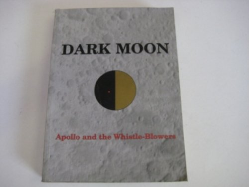 Beispielbild fr DARK MOON : Apollo and the Whistle-Blowers zum Verkauf von WorldofBooks