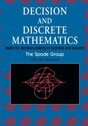 Stock image for Decision and Discrete Mathematics : Maths for Decision-Making in Business and Industry for sale by Better World Books Ltd