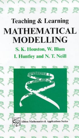 9781898563297: Teaching and Learning Mathematical Modelling: Innovation, Investigation and Applications (Mathematics & Applications)