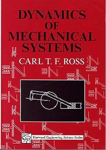Dynamics of Mechanical Systems (Essex Record Office Publication) (9781898563341) by Ross, Carl T. F.