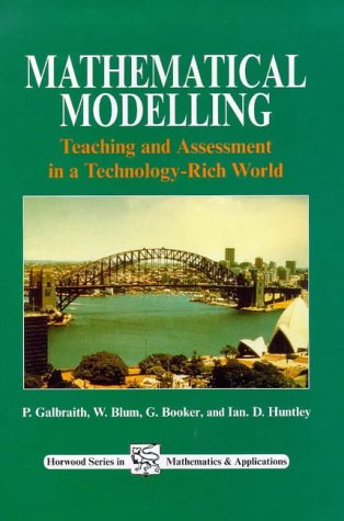 Beispielbild fr Mathematical Modelling: Teaching And Assesment Ictma 8: Teaching and Assessment in a Technology Rich World (Horwood Series in Mathematics & Applications) zum Verkauf von getbooks GmbH