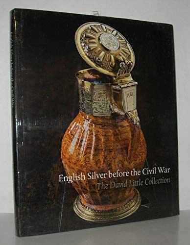 Imagen de archivo de English Silver Before the Civil War The David Little Collection a la venta por PBShop.store US