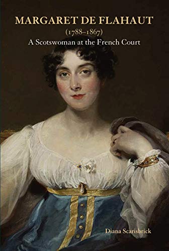 Imagen de archivo de Margaret de Flahaut (1788-1867): A Scotswoman at the French Court a la venta por Housing Works Online Bookstore