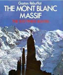 Imagen de archivo de Mont Blanc Massif : The 100 Finest Routes a la venta por Front Cover Books