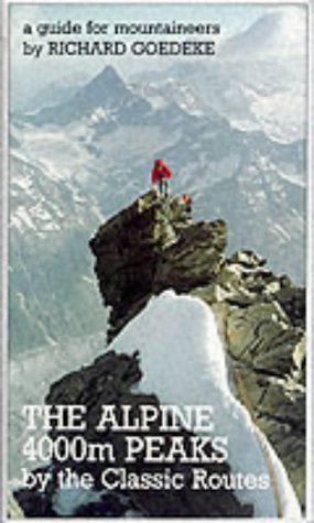 Imagen de archivo de The Alpine 4000m Peaks by the classic routes; a guide for mountaineers. a la venta por HPB-Red