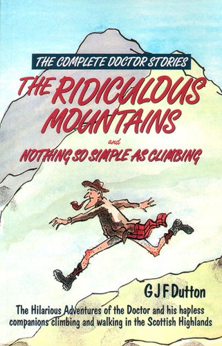 Beispielbild fr The Complete Doctor Stories: The Ridiculous Mountains AND Nothing So Simple as Climbing zum Verkauf von AwesomeBooks