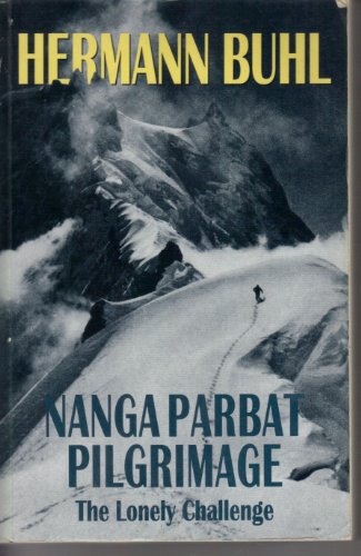 Stock image for Nanga Parbat Pilgrimage: The Lonely Challenge for sale by Seagull Books