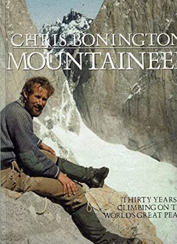 Beispielbild fr Chris Bonington Mountaineer: Thirty Years of Climbing on the World's Great Peaks zum Verkauf von WorldofBooks