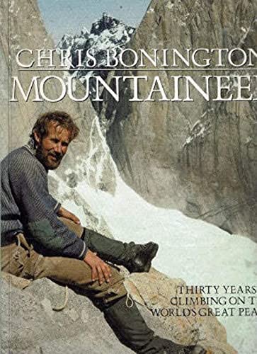 Imagen de archivo de Chris Bonington Mountaineer: Thirty Years of Climbing on the World's Great Peaks a la venta por AwesomeBooks