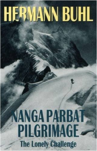 Stock image for NANGA PARBAT PILGRIMAGE. The Lonely Challenge for sale by Richard Sylvanus Williams (Est 1976)